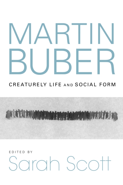 Martin Buber : Creaturely Life and Social Form, Hardback Book