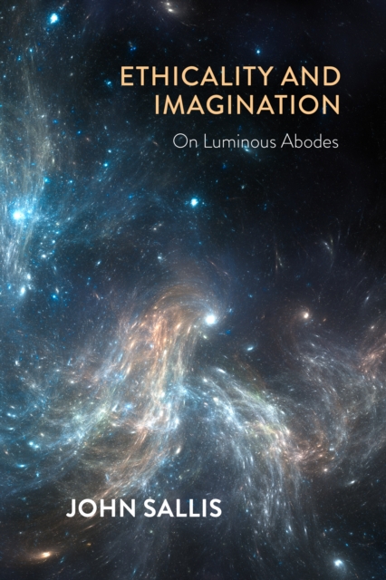 Ethicality and Imagination : On Luminous Abodes, Paperback / softback Book
