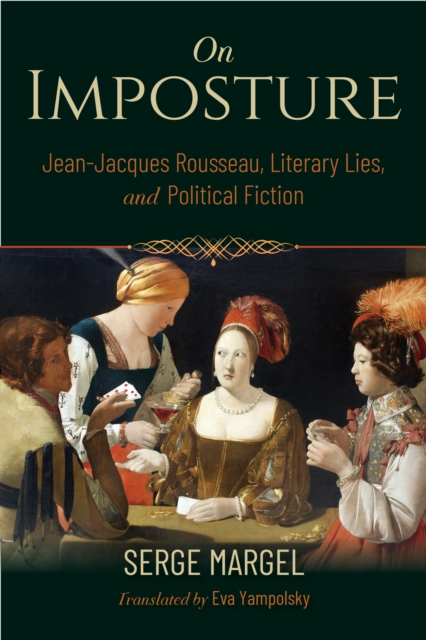 On Imposture : Jean-Jacques Rousseau, Literary Lies, and Political Fiction, Hardback Book