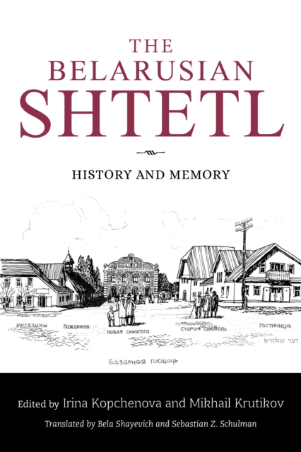 The Belarusian Shtetl : History and Memory, Paperback / softback Book
