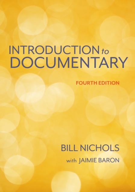 Introduction to Documentary, Fourth Edition, Paperback / softback Book