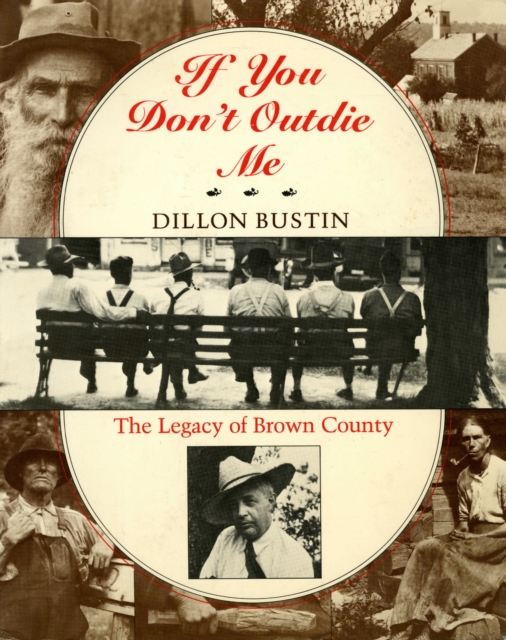 If You Don't Outdie Me : The Legacy of Brown County, Paperback / softback Book