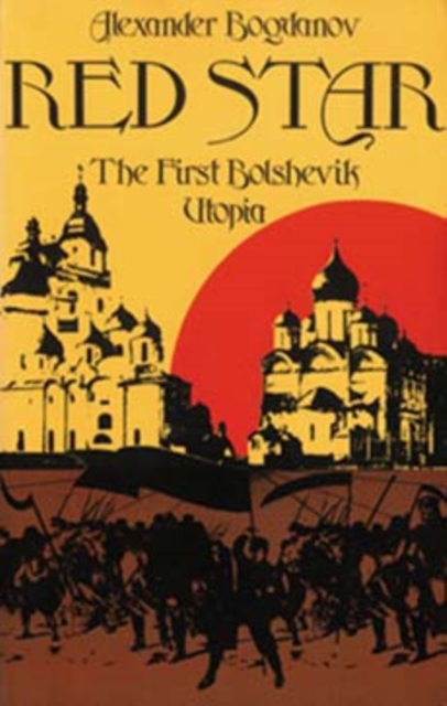 Red Star : The First Bolshevik Utopia, Paperback / softback Book