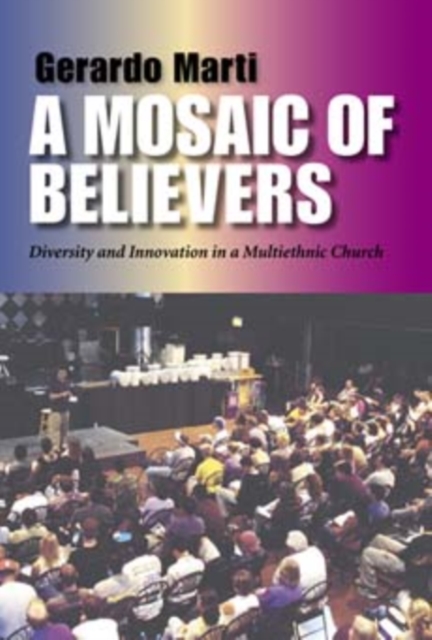 A Mosaic of Believers : Diversity and Innovation in a Multiethnic Church, Paperback / softback Book