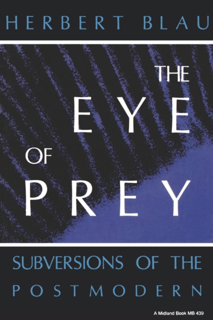 The Eye of Prey : Subversions of the Postmodern, Paperback / softback Book