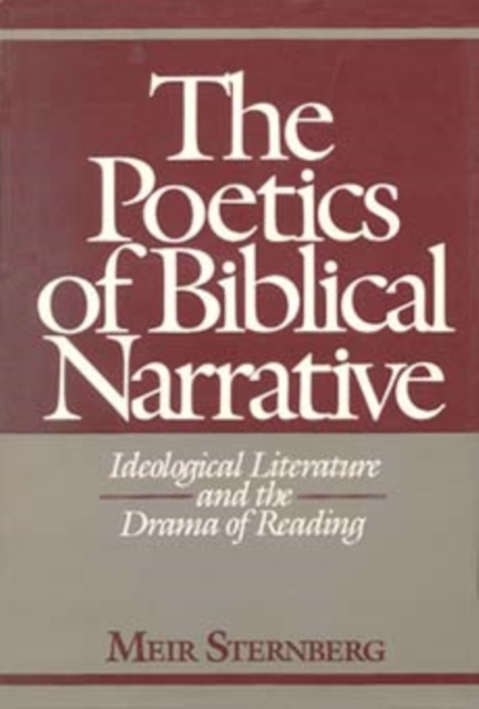 The Poetics of Biblical Narrative : Ideological Literature and the Drama of Reading, Paperback / softback Book