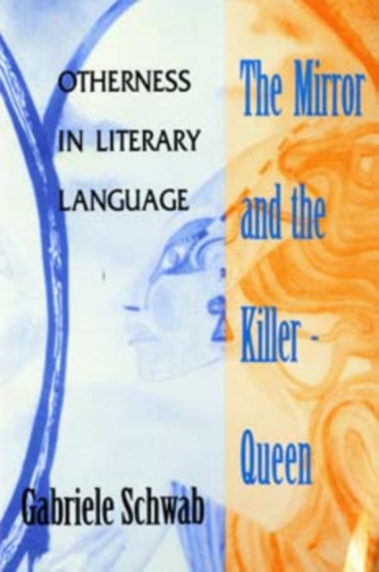 The Mirror and the Killer-Queen : Otherness in Literary Language, Paperback / softback Book
