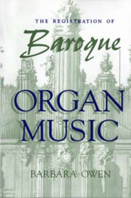 The Registration of Baroque Organ Music, Paperback / softback Book