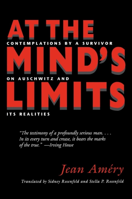 At the Mind's Limits : Contemplations by a Survivor on Auschwitz and Its Realities, Paperback / softback Book