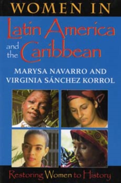 Women in Latin America and the Caribbean : Restoring Women to History, Paperback / softback Book