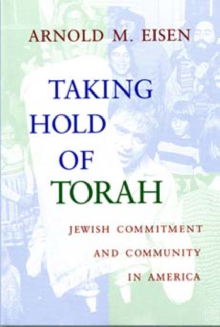 Taking Hold of Torah : Jewish Commitment and Community in America, Paperback / softback Book
