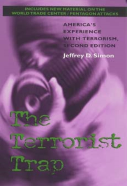 The Terrorist Trap, Second Edition : America's Experience with Terrorism, Paperback / softback Book