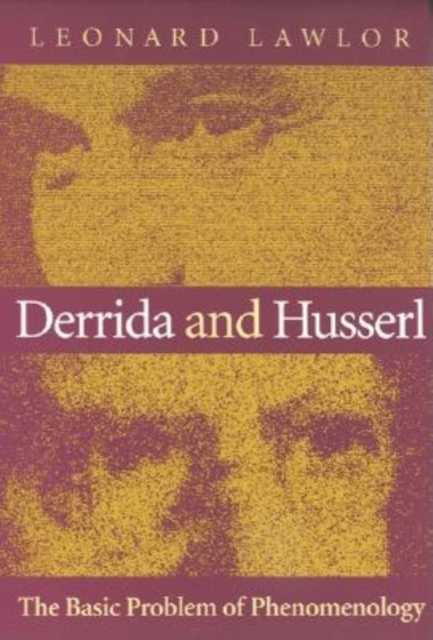 Derrida and Husserl : The Basic Problem of Phenomenology, Paperback / softback Book