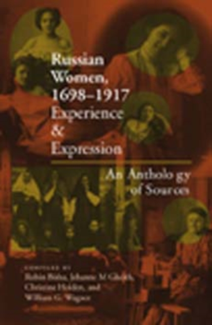 Russian Women, 1698-1917 : Experience and Expression, An Anthology of Sources, Paperback / softback Book