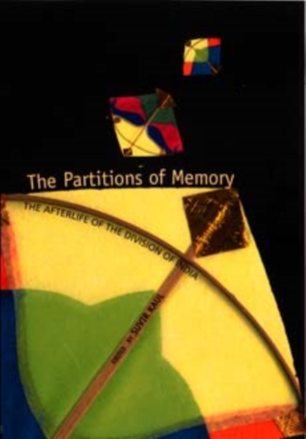 The Partitions of Memory : The Afterlife of the Division of India, Paperback / softback Book