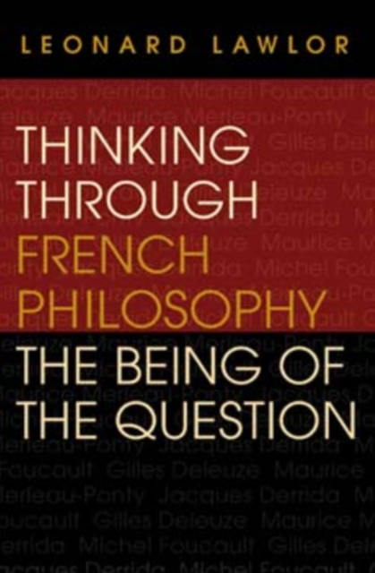 Thinking through French Philosophy : The Being of the Question, Paperback / softback Book