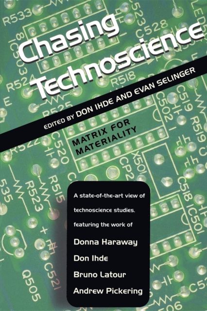 Chasing Technoscience : Matrix for Materiality, Paperback / softback Book