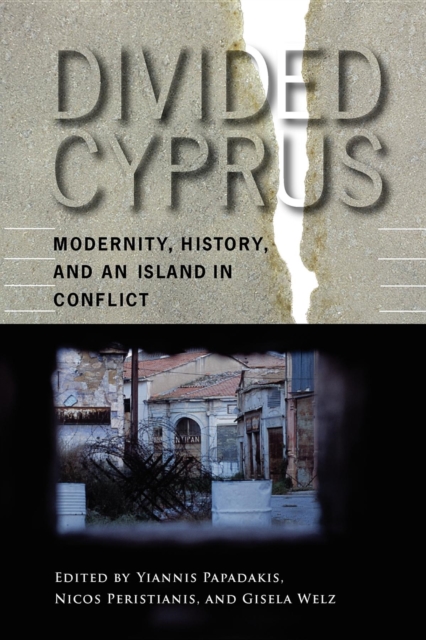Divided Cyprus : Modernity, History, and an Island in Conflict, Paperback / softback Book