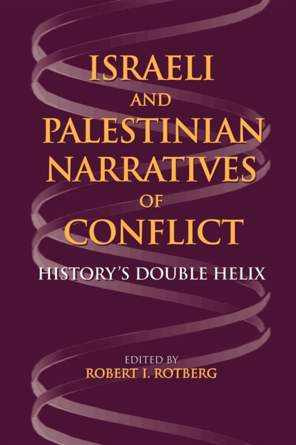 Israeli and Palestinian Narratives of Conflict : History's Double Helix, Paperback / softback Book