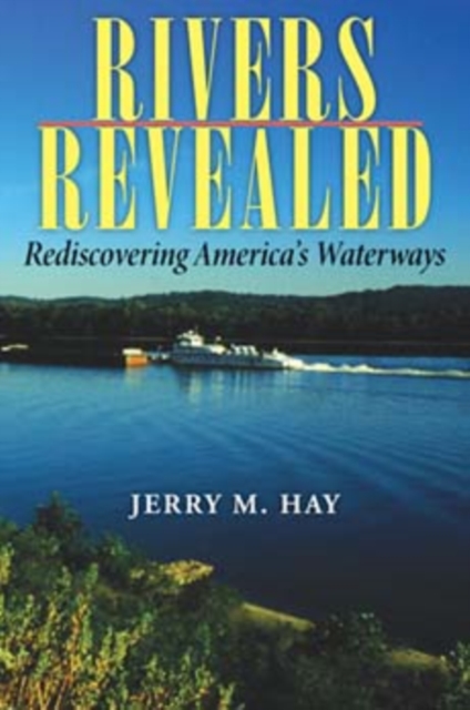 Rivers Revealed : Rediscovering America's Waterways, Paperback / softback Book