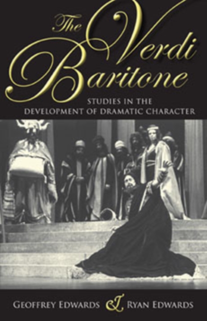 The Verdi Baritone : Studies in the Development of Dramatic Character, Paperback / softback Book
