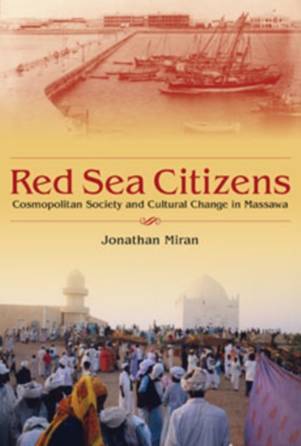 Red Sea Citizens : Cosmopolitan Society and Cultural Change in Massawa, Paperback / softback Book