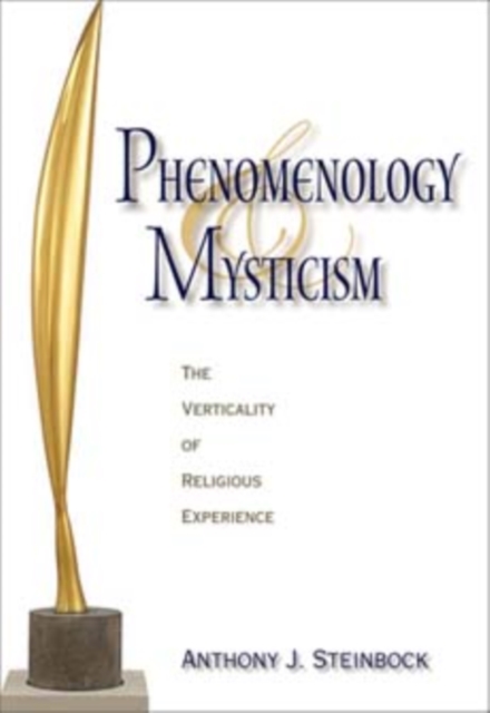 Phenomenology and Mysticism : The Verticality of Religious Experience, Paperback / softback Book