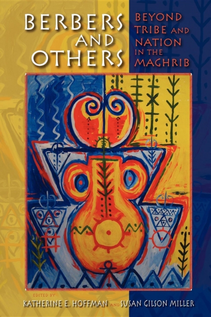 Berbers and Others : Beyond Tribe and Nation in the Maghrib, Paperback / softback Book