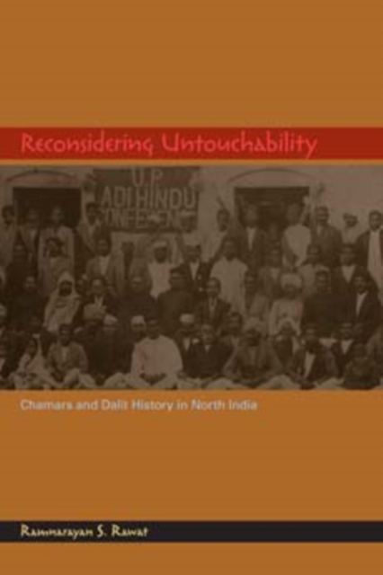 Reconsidering Untouchability : Chamars and Dalit History in North India, Paperback / softback Book
