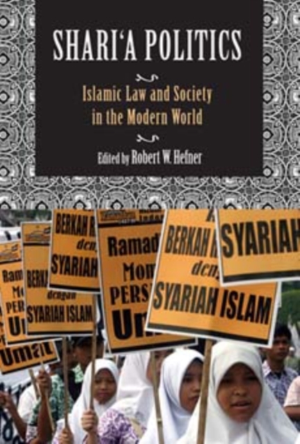 Shari'a Politics : Islamic Law and Society in the Modern World, Paperback / softback Book