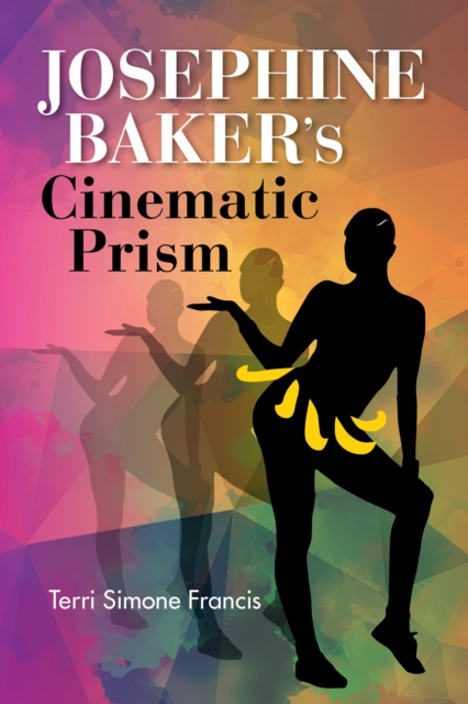 Josephine Baker's Cinematic Prism, Paperback / softback Book