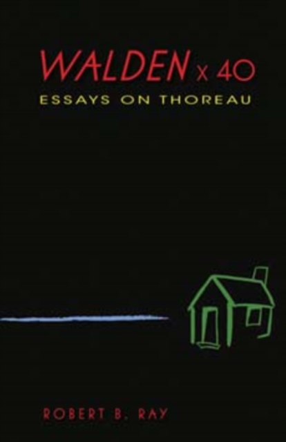 Walden X 40 : Essays on Thoreau, Paperback / softback Book