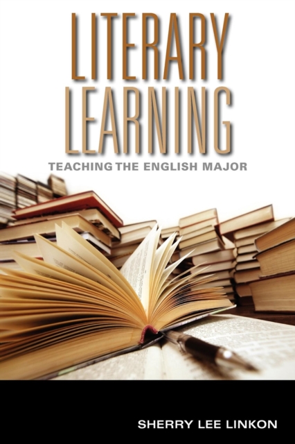 Literary Learning : Teaching the English Major, Paperback / softback Book