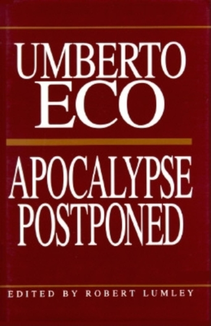 Apocalypse Postponed : Essays by Umberto Eco, Hardback Book