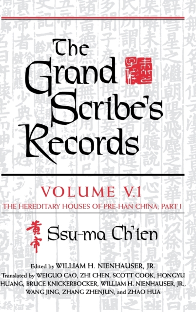 The Grand Scribe's Records, Volume V.1 : The Hereditary Houses of Pre-Han China, Part I, Hardback Book