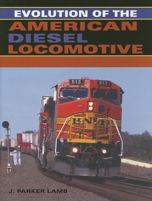 Evolution of the American Diesel Locomotive, Hardback Book