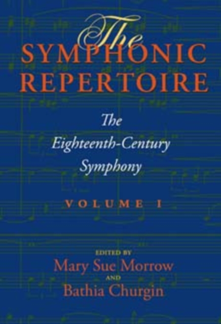 The Symphonic Repertoire, Volume I : The Eighteenth-Century Symphony, Hardback Book