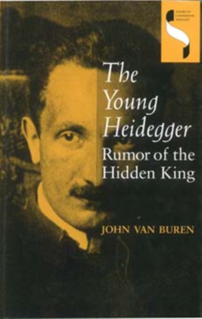 The Young Heidegger : Rumor of the Hidden King, Hardback Book