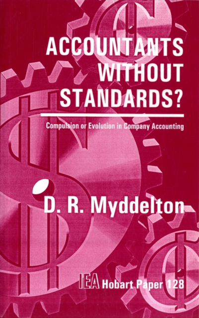 Accountants without Standards : Compulsion or Evolution in Company Accountancy, Paperback / softback Book