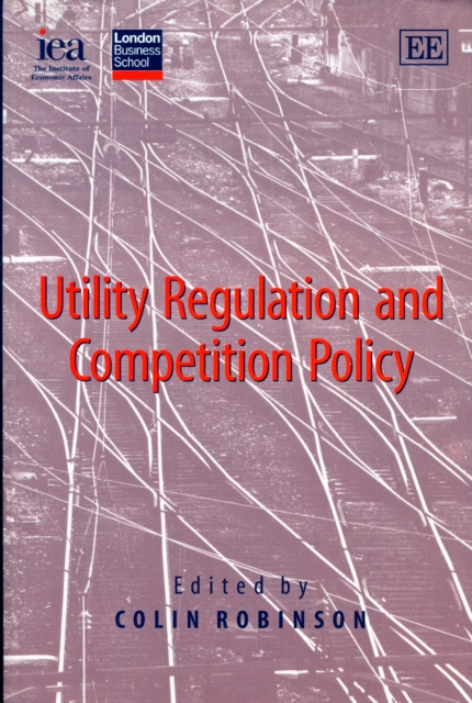 Utility Regulation and Competition Policy, Hardback Book