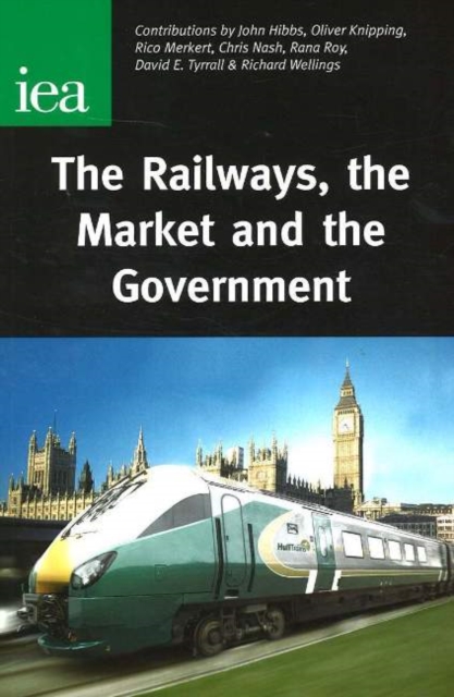 The Railways, the Market and the Government, Hardback Book