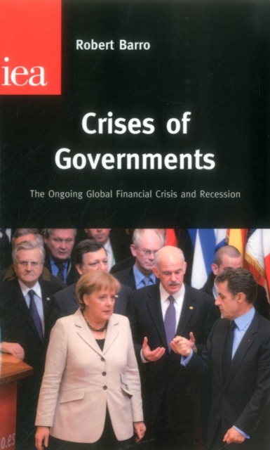 Crises of Governments : The Ongoing Global Financial Crisis & Recession, Paperback / softback Book