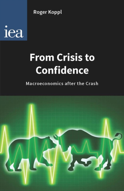 From Crisis to Confidence : Macroeconomics after the Crash, EPUB eBook