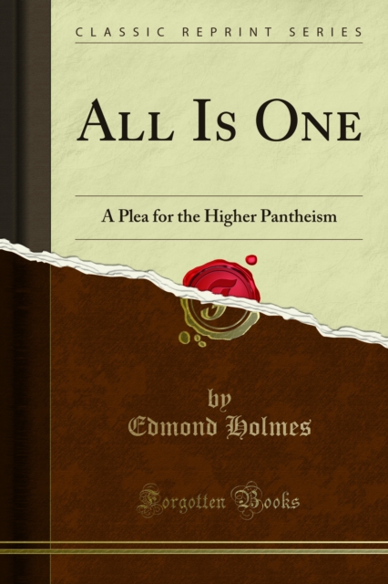 All Is One : A Plea for the Higher Pantheism, PDF eBook