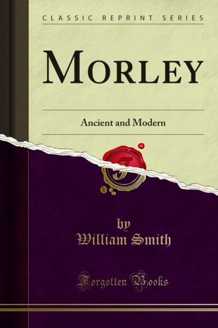Morley : Ancient and Modern, PDF eBook
