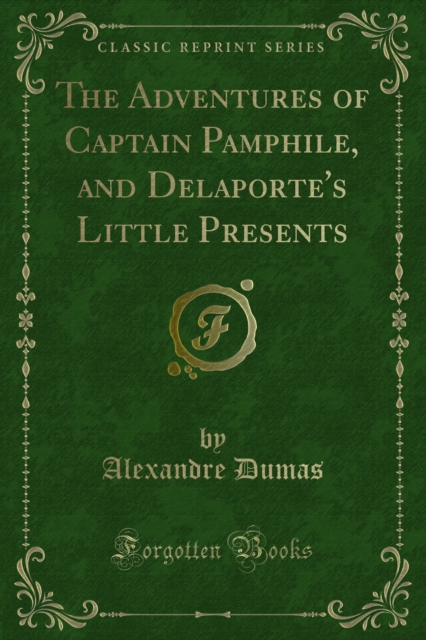 The Adventures of Captain Pamphile, and Delaporte's Little Presents, PDF eBook