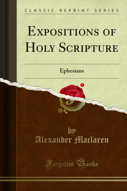 Expositions of Holy Scripture : Ephesians, PDF eBook