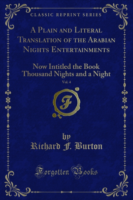 A Plain and Literal Translation of the Arabian Nights Entertainments : Now Intitled the Book Thousand Nights and a Night, PDF eBook