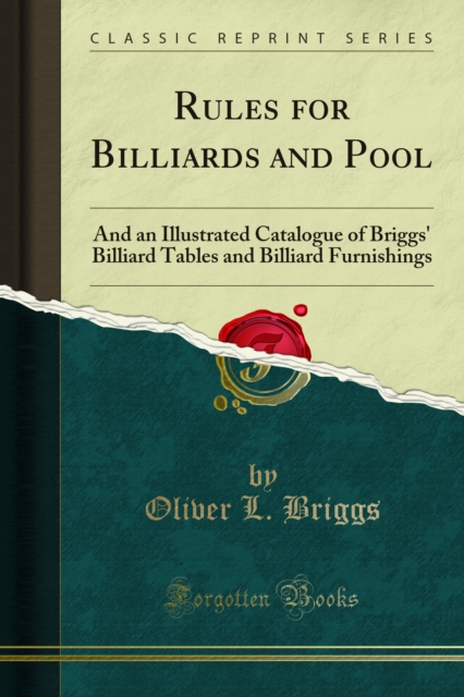 Rules for Billiards and Pool : And an Illustrated Catalogue of Briggs' Billiard Tables and Billiard Furnishings, PDF eBook