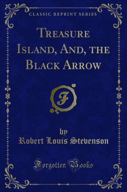 Treasure Island, And, the Black Arrow, PDF eBook